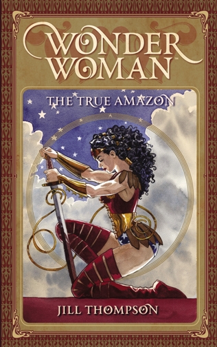 Jill Thompson's Wonder Woman: The True Amazon Original Graphic Novel